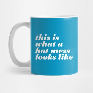 Hot Mess Mug